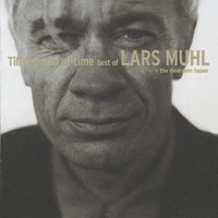 Lars Muhl - Till The End Off Time - Best Of Lars Muhl