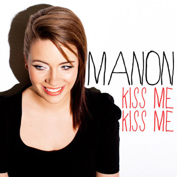 Manon - Kiss Me Kiss Me