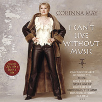 Corinna May - I Can't Live Without Music