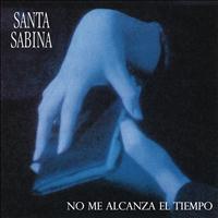 Santa Sabina - Santa Sabina - No Me Alcanza el Tiempo