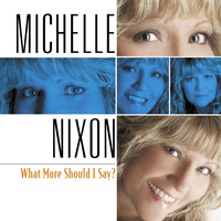 Michelle Nixon & Drive - What More Should I Say