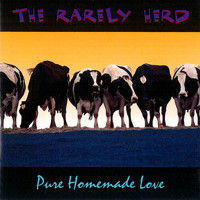 The Rarely Herd - Pure Homemade Love