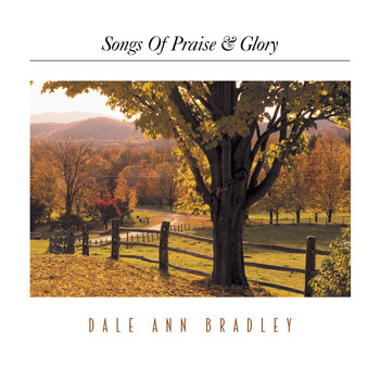 Dale Ann Bradley - Songs of Praise & Glory