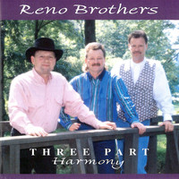 Reno Brothers - Three Part Harmony