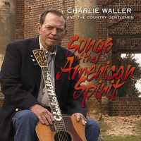 Charlie Waller & The Country Gentlemen - Songs of the American Spirit