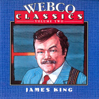 James King - Webco Classics,Vol 2-James King