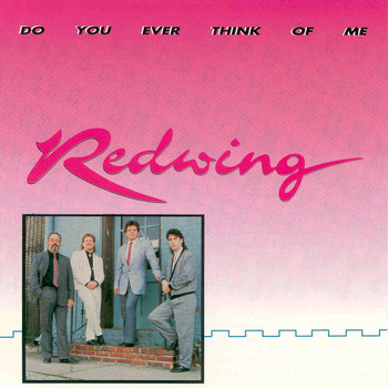 Redwing - Do You Ever Think Of Me