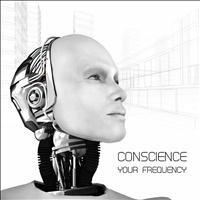 Conscience - Your Frequency