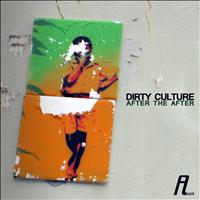 Dirty Culture - After the After