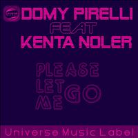 Domy Pirelli - Please Let Me Go