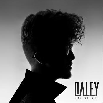 Daley - Those Who Wait