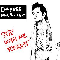 Davy Bee - Stay With Me Tonight