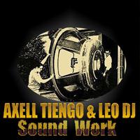 Axell Tiengo, Leo DJ - Sound Work