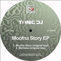 Tonic Dj - Moofna Story