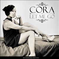 Cora - Let Me Go