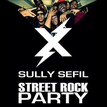 Sully Sefil - Street Rock Party