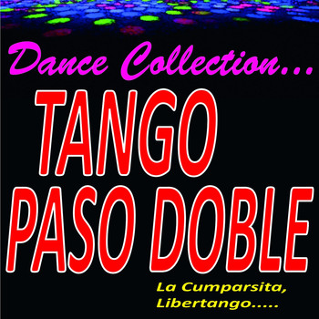 Various Artists - Dance Collection... Tango, Paso Doble (La Cumparsita, Libertango.....)
