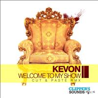 Kevon - Welcome to My Show