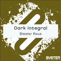Dark Integral - Blester Rous - Single