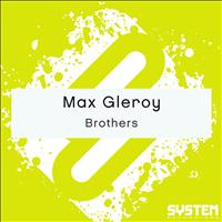 Max Gleroy - Brothers - Single