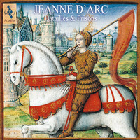 Jordi Savall - Jeanne d'Arc: Battles & Prisons