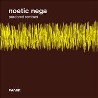 Noetic Nega - Purebred Remixes