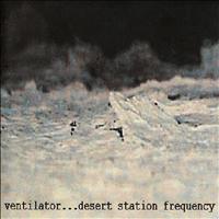 Ventilator - Desert Station Frequency