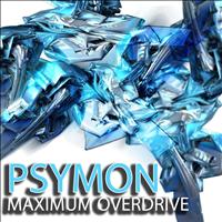 Psymon - Maximum Overdrive - Single