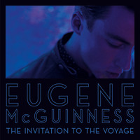 Eugene McGuinness - The Invitation To The Voyage