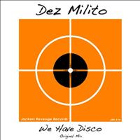 Dez Milito - We Have Disco!