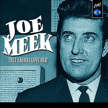 Joe Meek - Tell Laura I Love Her