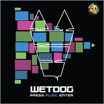 Wetdog - Press Play. Enter EP