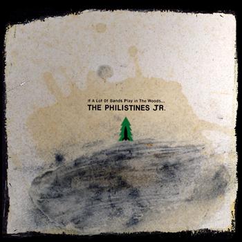 The Philistines Jr. - If a Lot of Bands Play in the Woods (Original Album and Covers/Remix Album)