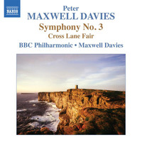 BBC Philharmonic Orchestra - Maxwell Davies: Symphony No. 3 - Cross Lane Fair