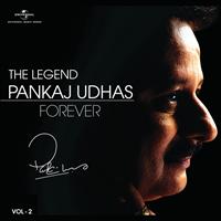 Pankaj Udhas - The Legend Forever - Pankaj Udhas - Vol.2