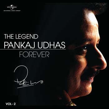Pankaj Udhas - The Legend Forever - Pankaj Udhas - Vol.2
