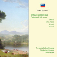 Louis Halsey - Early One Morning - Partsongs & Folk Songs