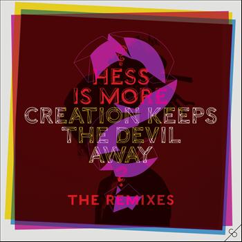 Hess Is More - Creation Keeps The Devil Away (The Remixes)