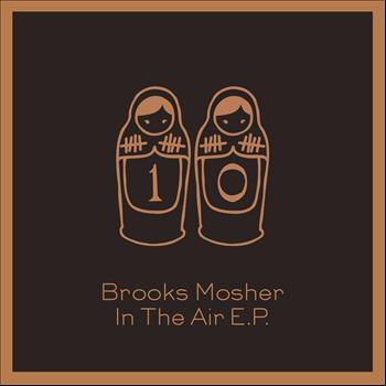 Brooks Mosher - In the Air EP