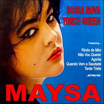 Maysa Matarazzo - Maysa: Bossa Nova Torch Queen