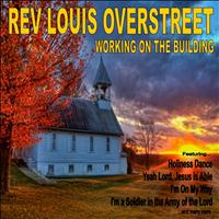 Rev. Louis Overstreet - Working on the Building