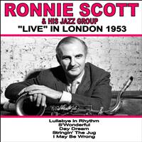 Ronnie Scott - Ronnie Scott and His Jazz Group: Live in London 1953