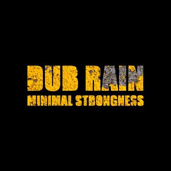 Dub Rain - Minimal Strongness
