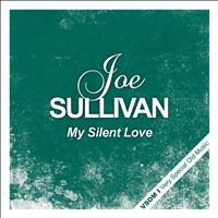 Joe Sullivan - My Silent Love