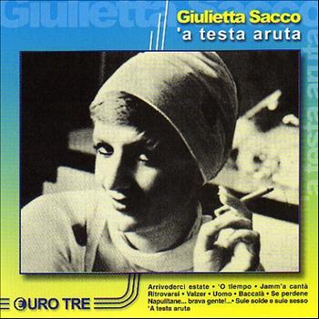Giulietta Sacco - 'a testa aruta