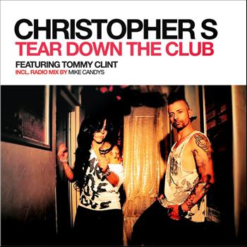 Christopher S feat. Tommy Clint - Tear Down the Club