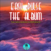 Easy Pulse - The Album (New Album Experience)