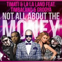 Timati, La La Land, Timbaland & Grooya - Not All About the Money