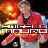 Angelo Mauro - Tutta una magia