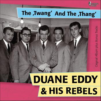 Duane Eddy and his Rebels - The ''Twangs'' and the ''Thang'' (Original Album Plus Bonus Tracks)